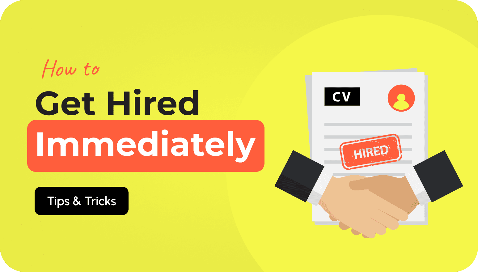 How to Get Hired Immediately: What Actually Works